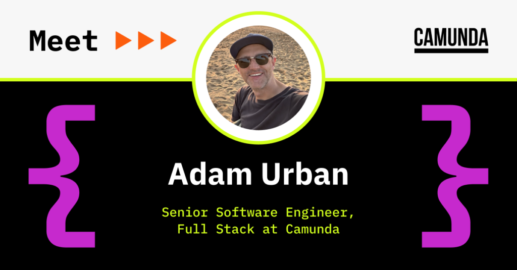 Black and white banner with a white man's profile photo. He's smiling and wearing sunglasses on a beach. "Adam Urban, senior software engineer, full stack at Camunda."